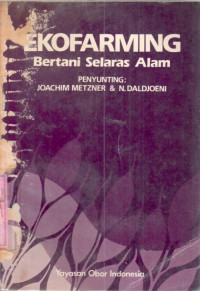 Ekofarming : bertani selaras alam / Joachim Metzner