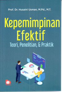 Kepemimpinan efektif : teori, penelitian, dan praktik
