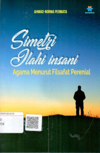 Simetri ilahi-insani : agama menurut filsafat perenial