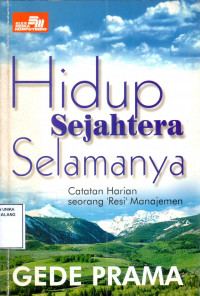 Image of Hidup sejahtera selamanya : catatan harian seorang Resi manajemen