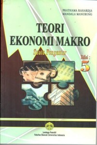 Teori Ekonomi Makro : suatu pengantar
