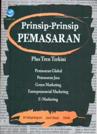 Prinsip-prinsip pemasaran: plus tren terkini pemasaran global, pemasaran jasa, green marketing, entreprencurial marketing dan E-marketing
