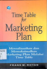 Image of Time table for Marketing Plan : Merealisasikan dan Memaksimalkan Marketing Plen Melalui Time Table