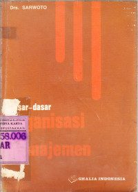 Dasar-dasar organisasi dan manajemen : Sarwoto