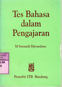 Tes bahasa dalam pengajaran / M. Soenardi Djiwandono