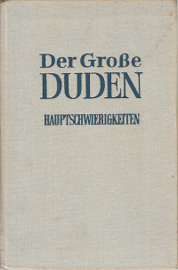 Der Grosse duden : rechtschreibung / Paul Grebe