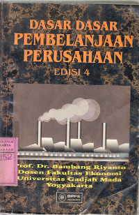 Dasar-dasar pembelanjaan perusahaan : Bambang Riyanto