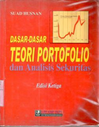Dasar-dasar teori portofolio dan analisis sekuritas : Suad Husnan