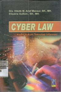 Cyber law : aspek hukum teknologi informasi / Dikdik M. Arief Mansur, Elisatris Gultom