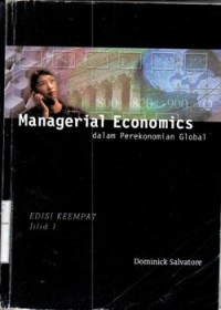Managerial economics dalam perekonomian global : Dominick Salvatore