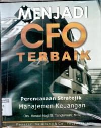 Menjadi C F O Terbaik : Perencanaan Stratejik Manajemen Keuangan