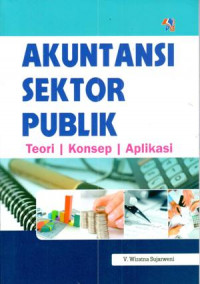 Akuntansi Sektor Publik : teori, konsep, aplikasi