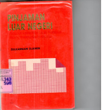 Pinjaman luar negeri serta prosedur administratif dalam pembiayaan proyek pembangunan di Indonesia : Zulkanain Djamin