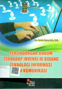 Perlindungan hukum terhadap invensi di bidang teknologi informasi dan komunikasi
