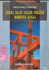 Image of Mekanika teknik : statika dalam analisis struktur berbentuk rangka / Binsar Hariandja, edit.Purnomo Wahyu Indarto