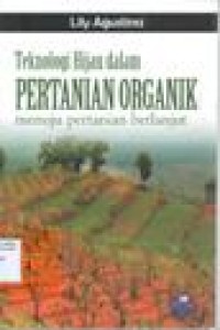 Teknologi Hijau dalan Pertanian Organik menuju pertanian berlanjut