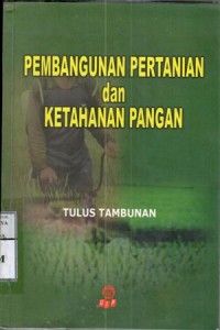 Pembangunan pertanian dan ketahanan pangan : Tulus Tambunan